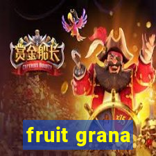 fruit grana